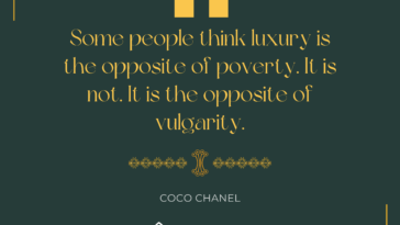 Some people think luxury is the opposite of poverty. It is not. It is the opposite of vulgarity.